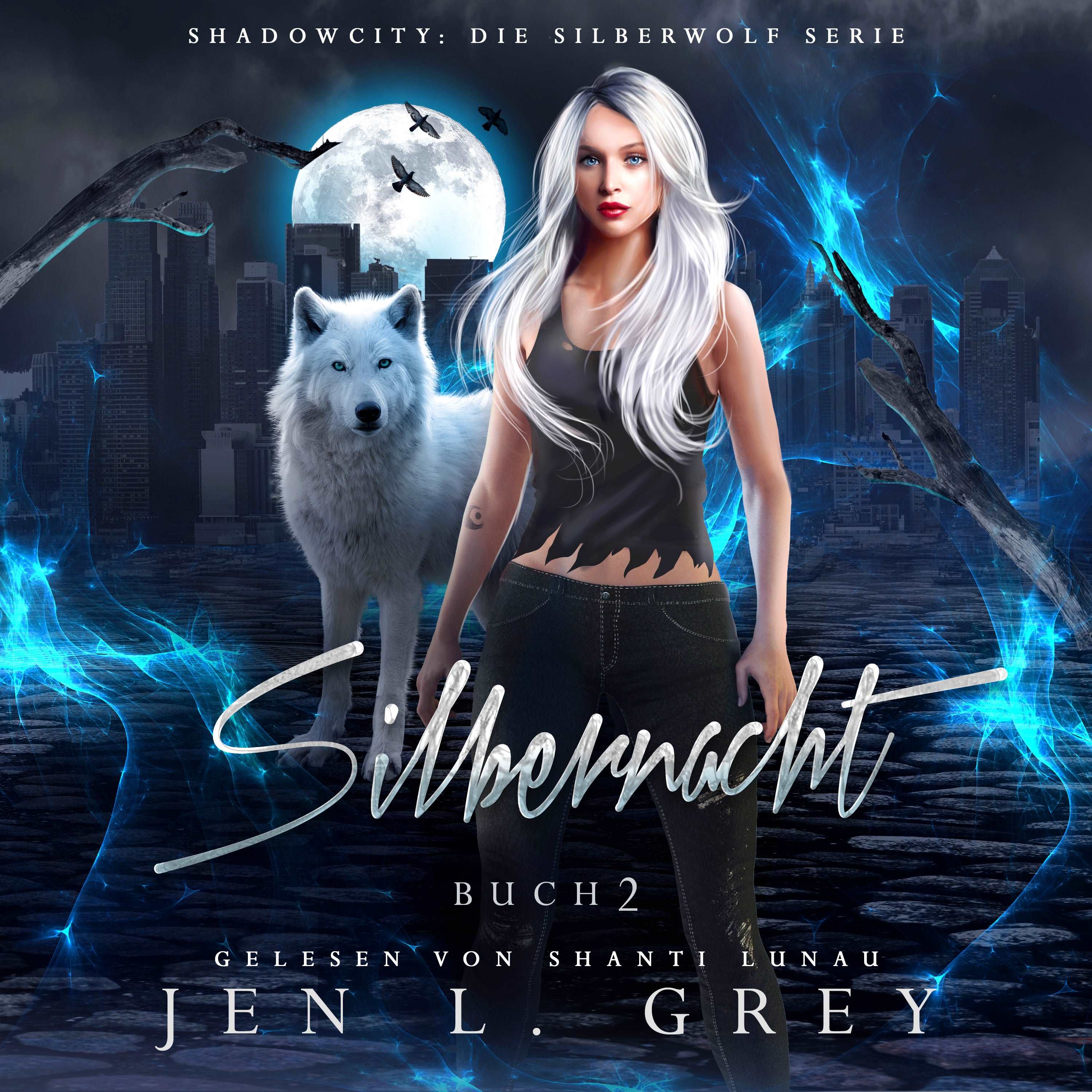 Silbernacht (Shadow City - Die Silberwolf Serie 2)